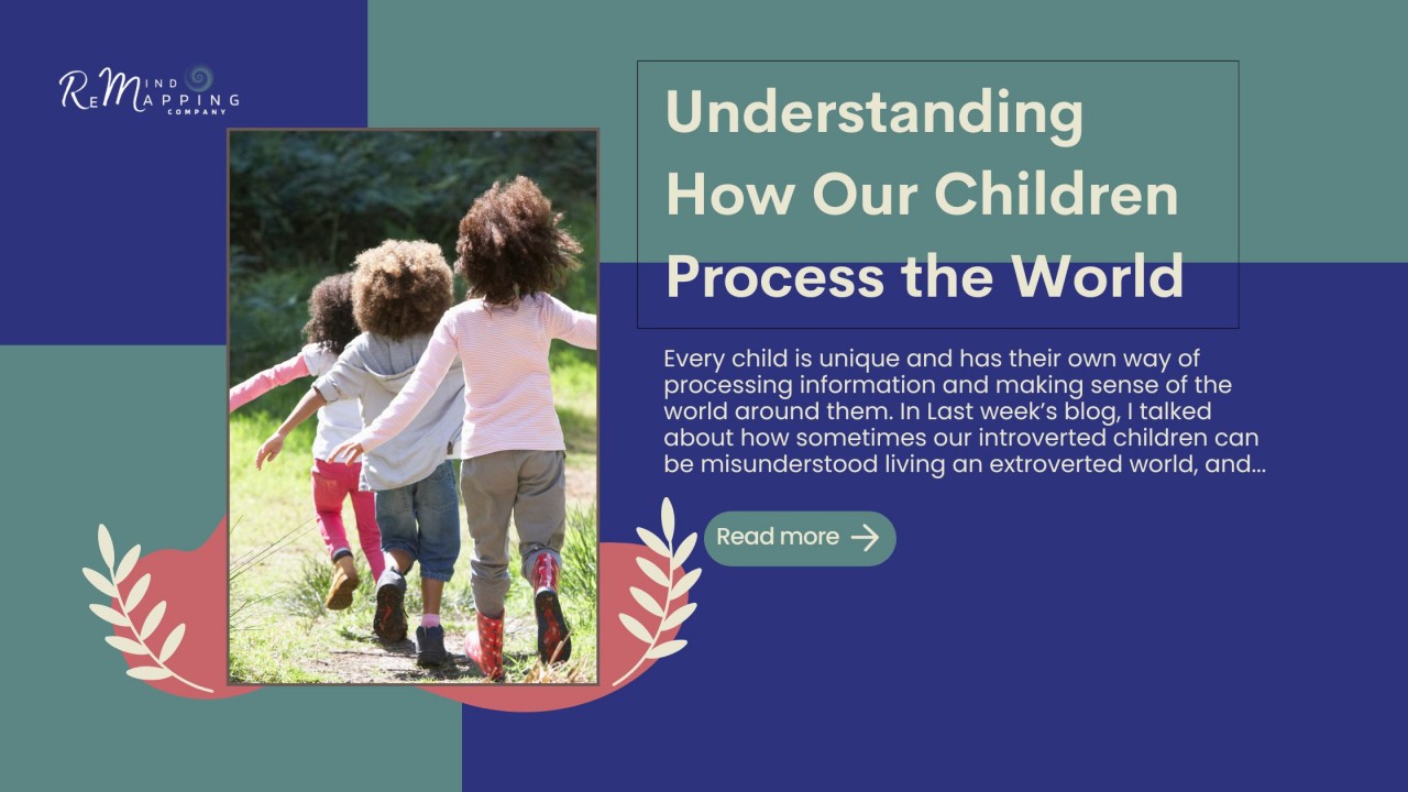 Understanding How Our Children Process the World